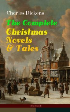 charles dickens: the complete christmas novels &amp; tales (illustrated) (ebook)-9788026871880
