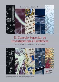 el consejo superior de investigaciones cientificas : una ventana al conocimiento (1939-2014) (ebook)-jose manuel sanchez ron-9788400108380