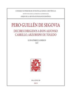 decires dirigidos a don alfonso carrillo, arzobispo de toledo-pero guillen de segovia-9788400115180