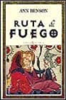 ruta de fuego-ann benson-9788401327780
