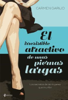 el irresistible atractivo de unas piernas largas-carmen garijo-9788408083580