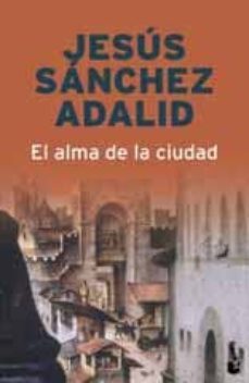 el alma de la ciudad-jesus sanchez adalid-9788408093480