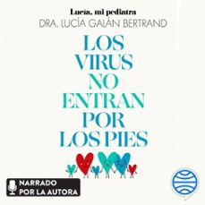 los virus no entran por los pies (audiolibro)-lucia galan bertrand-9788408285380