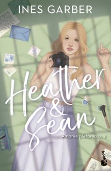 heather & sean (serie amores platonicos, 2)-ines garber-9788408297680