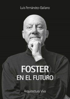 foster en el futuro-luis fernandez galiano-9788409261680
