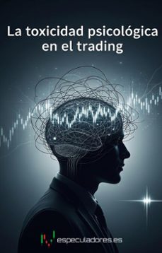 la toxicidad psicologica en el trading (ebook)-daniel barredo-9788409687480