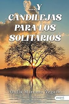 ... y candilejas para los solitarios-otilia martinez vegazo-9788410236080