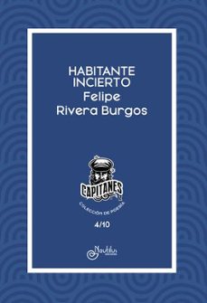 habitante incierto-felipe rivera burgos-9788410241480