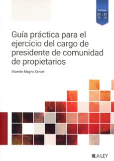 guia practica para el ejercicio del cargo de presidente de comunidad de propietarios-vicente magro servet-9788410292680