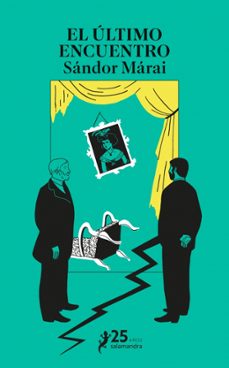 el ultimo encuentro-sandor marai-9788410340480