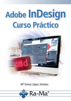 adobe indesign. curso práctico 1º edicion-maria teresa lopez jimenez-9788410360280