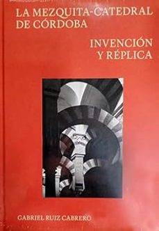 la mezquita-catedral de cordoba-gabriel ruiz cabrero-9788410523180