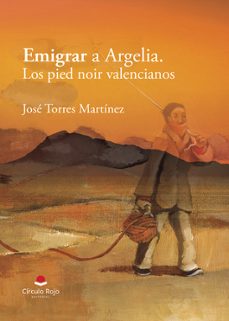 emigrar a argelia. los pied noir valencianos-9788410615380