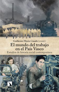 el mundo del trabajo en el pais vasco-guillermo marín casado-9788410675780