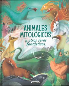 animales mitologicos y otros seres fantasticos-tea orsi-9788410848580