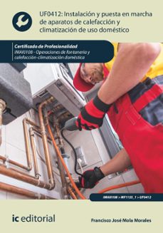 instalacion y puesta en marcha de aparatos de calefaccion y climatizacion de uso domestico. imai0108 (ebook)-francisco jose mola morales-9788411039680