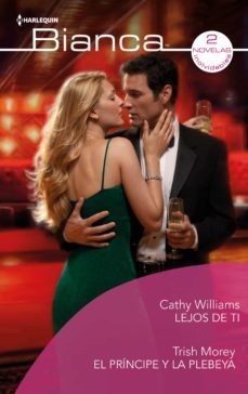 lejos de ti - el principe y la plebeya (ebook)-cathy williams-trish morey-9788411054980