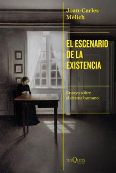 el escenario de la existencia (ebook)-joan carles melich-9788411076180