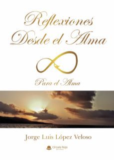 reflexiones desde el alma (ebook)-jorge luis lopez veloso-9788411115780
