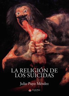 la religion de los suicidas-julio puyo mendez-9788411150880