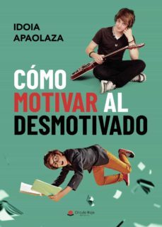 como motivar al desmotivado (ebook)-idoia apaolaza-9788411285780