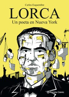 lorca, un poeta en nueva york-carles esquembre-9788411404280