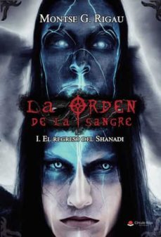 la orden de la sangre i: el regreso del shanadi-montserrat g. rigau-9788411553780