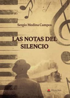 las notas del silencio-sergio medina campos-9788411591980