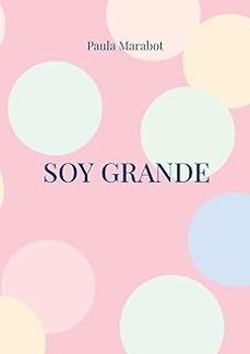 soy grande-paula marabot-9788411743280