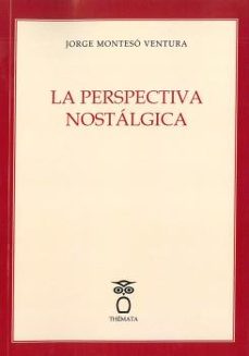 la perspectiva nostalgica-jorge monteso ventura-9788412313680