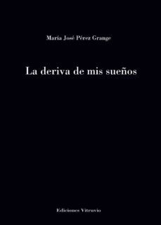 la deriva de mis sueños-maria jose perez grange-9788412334180