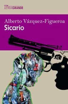 sicario (edicion en letra grande)-alberto vazquez figueroa-9788412406580