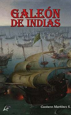 galeon de indias-gustavo martinez-9788412470680