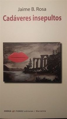 cadaveres insepultos-jaime b. rosa-9788412832280