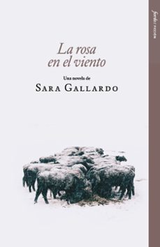 la rosa en el viento-sara gallardo-9788412888980