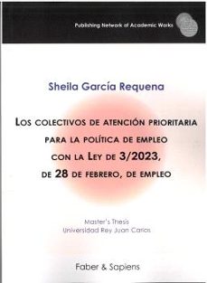 los colectivos de atencion prioritaria para la politica de empleo con la ley de 3-2023 de 28 de febrero de empleo-sheila garcia requena-9788412951080