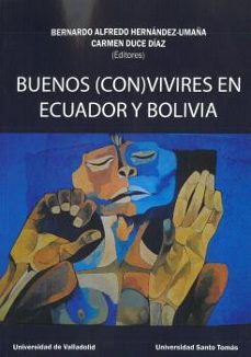buenos (con)vivires en ecuador y bolivia-bernardo hernandez umaña-9788413200880