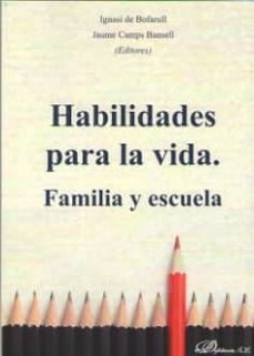 habilidades para la vida. familia y escuela-ignasi de bofarull-jaume camps bansell-9788413243580