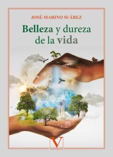 belleza y dureza de la vida-jose marino suarez-9788413373980