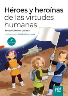 heroes y heroinas de las virtudes humanas-enrique jimenez lasanta-9788413683980