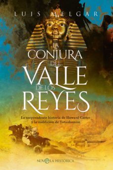 la conjura del valle de los reyes (ebook)-luis melgar-9788413843780