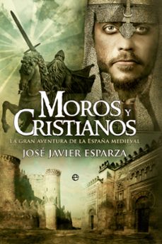 moros y cristianos-jose javier esparza-9788413846880