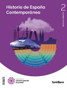 historia españa contemporanea 2º bachillerato construyendo mundos ed 2023-9788414408780