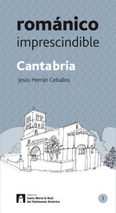 cantabria: romanico imprescindible-jesus herran ceballos-9788415072980