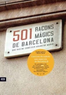501 racons magics de barcelona que has de coneixer abans de morir-nuria claver-cecilia lorenzo-9788415224280
