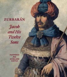 zurbaran: jacob and his twelve sons: paintings from auckland castle (2nd ed.)-9788415245780