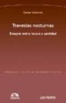 travesias nocturnas: ensayos entre locura y sanidad-zenia yebenes-9788415260080