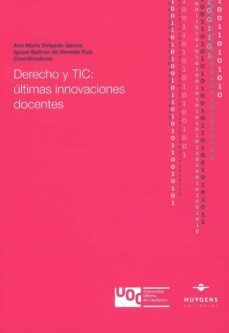 derecho y tic: ultimas innovzaciones docentes.-9788415663980