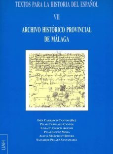 textos para la historia del español vii. archivo historico provincial de malaga (ebook)-ines carrasco cantos-9788415834380