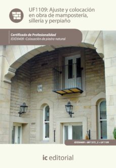ajuste y colocacion en obra de mamposteria, silleria y perpiaño. iexd0409 - colocacion de piedra natural-9788415886280